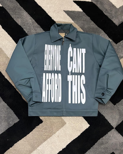 EVERYONE ¢ANT AFFORD THIS WORK JACKET
