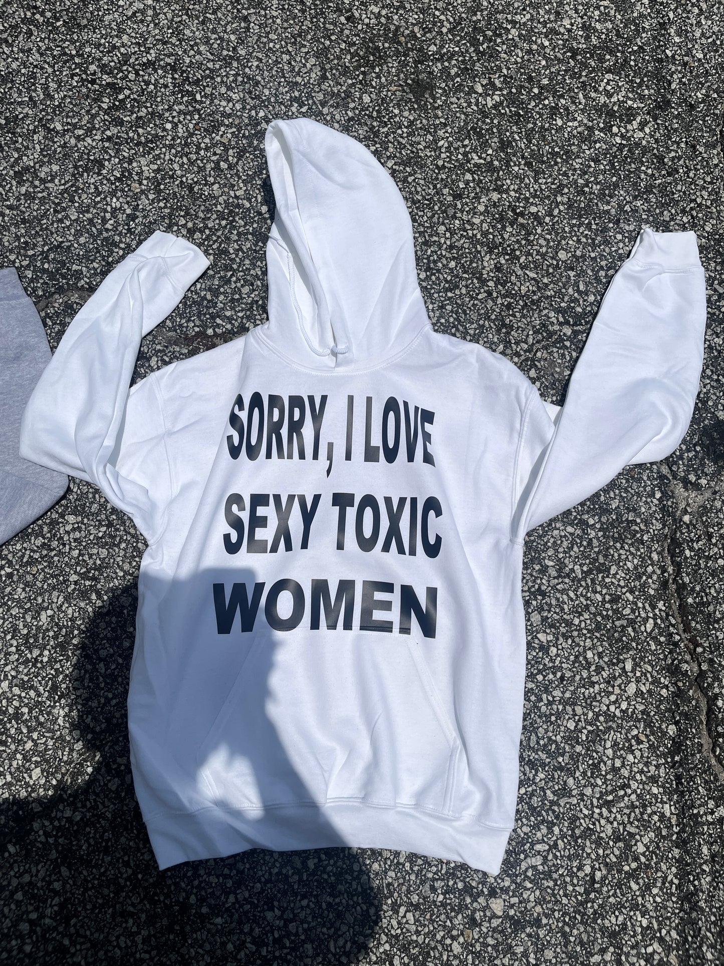 SORRY I LOVE TOXIC SEXY WOMEN HOODIE